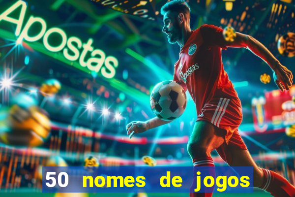 50 nomes de jogos com bola